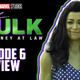 <i>She-Hulk</i> Episode 6 Review